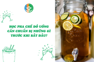 Học Pha Chế Đồ Uống Cần Chuẩn Bị Những Gì Trước Khi Bắt Đầu? hoc pha che do uong can chuan bi nhung gi truoc khi bat dau 01
