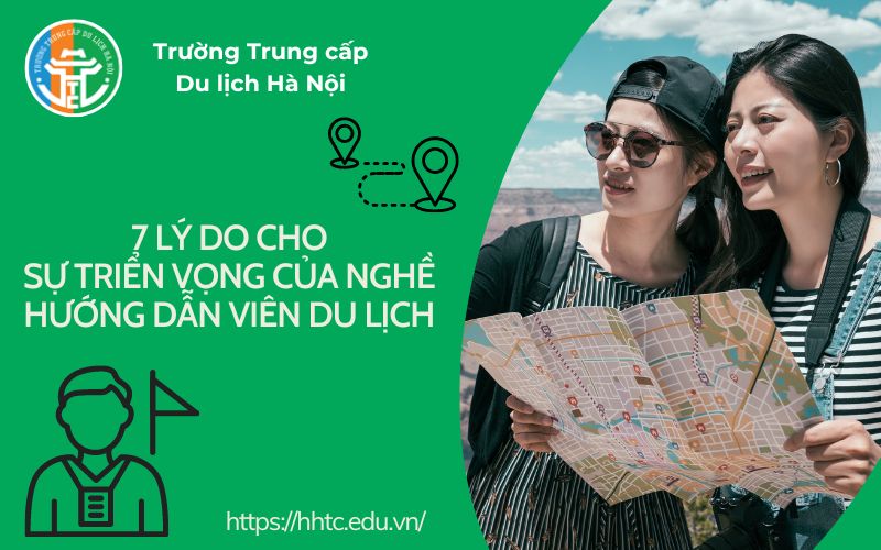7 Lý Do Cho Sự Triển Vọng Của Nghề Hướng Dẫn Viên Du Lịch 2 7 Lý Do Cho Sự Triển Vọng Của Nghề Hướng Dẫn Viên Du Lịch