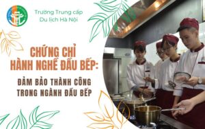 Chứng Chỉ Hành Nghề Đầu Bếp: Đảm Bảo Thành Công Trong Ngành Đầu Bếp Chung Chi Hanh Nghe Dau Bep Dam Bao Thanh Cong Trong Nganh Dau Bep