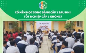 Có Nên Học Song Bằng Cấp 3 Sau Khi Tốt Nghiệp Cấp 2 Không? Co Nen Hoc Song Bang Cap 3 Sau Khi Tot Nghiep Cap 2 Khong