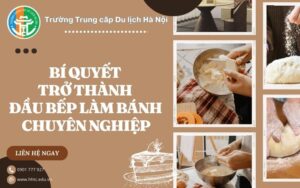 Bí Quyết Trở Thành Đầu Bếp Làm Bánh Chuyên Nghiệp bi quyet tro thanh dau bep lam banh chuyen nghiep
