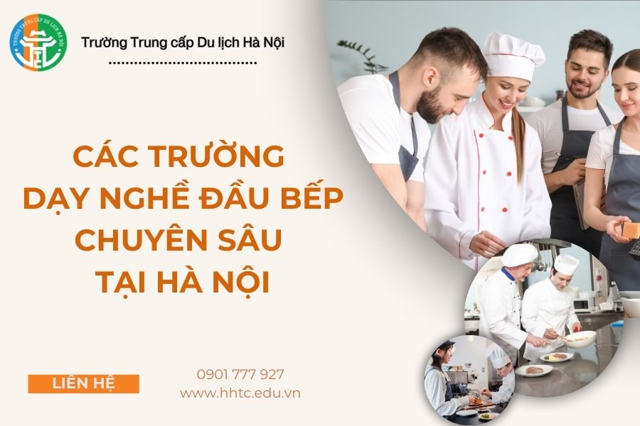 Các Trường Dạy Nghề Đầu Bếp Chuyên Sâu Tại Hà Nội cac truong day nghe dau bep chuyen sau tai ha noi