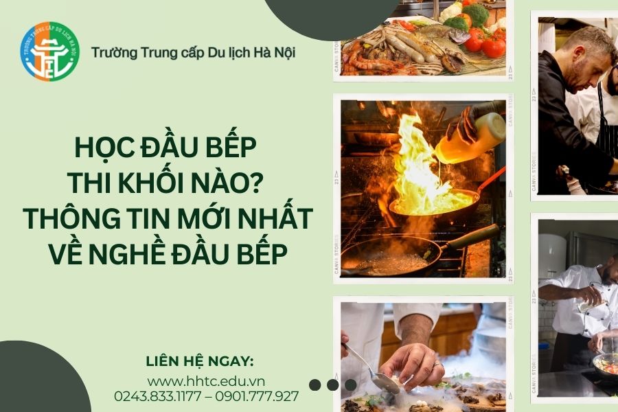 Học Đầu Bếp Thi Khối Nào? Thông Tin Mới Nhất Về Nghề Đầu Bếp 1 Học Đầu Bếp Thi Khối Nào? Thông Tin Mới Nhất Về Nghề Đầu Bếp hoc dau bep thi khoi nao thong tin moi nhat ve nghe dau bep 4